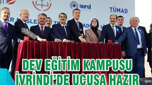 DEV EĞİTİM KAMPUSU İVRİNDİ’DE UÇUŞA HAZIR