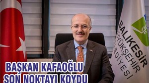 BAŞKAN KAFAOĞLU SON NOKTAYI KOYDU