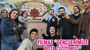 YILMAZ ‘’GENÇLERİMİZE ROTA ÇİZİYORUZ’’