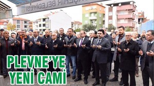 PLEVNE’YE YENİ CAMİ