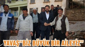 YAVAŞ‘‘BİZ BÜYÜK BİR AİLEYİZ’’