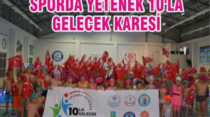 SPORDA YETENEK 10'LA GELECEK KARESİ