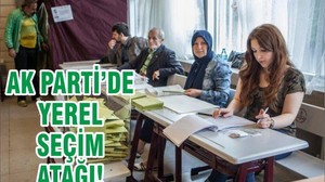AK PARTİ’DE YEREL SEÇİM ATAĞI!