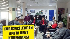 TURİZMCİLERDEN ANTİK KENT KONFERANSI