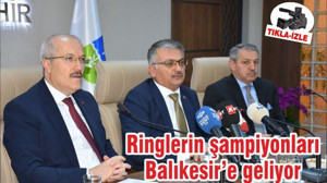 Ringlerin şampiyonları Balıkesir’e geliyor