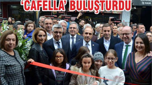 ‘CAFELLA’ BULUŞTURDU