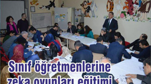 Sınıf öğretmenlerine zeka oyunları eğitimi