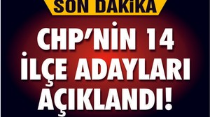 CHP'NİN BALIKESİR'DE 14 İLÇE ADAYLARI AÇIKLANDI