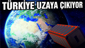 TÜRKİYE UZAYA ÇIKIYOR
