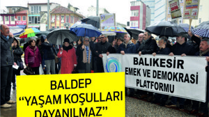 BALDEP ‘‘YAŞAM KOŞULLARI DAYANILMAZ HALDE’’