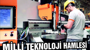 MİLLİ TEKNOLOJİ HAMLESİ