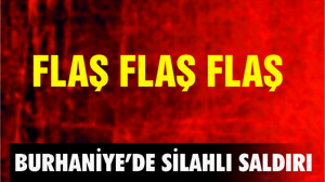 Burhaniye de silahlı saldırı bir ölü bir yaralı