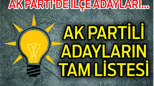 AK PARTİ’NİN ADAY LİSTESİ TAMAM