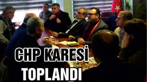 CHP KARESİ TOPLANDI