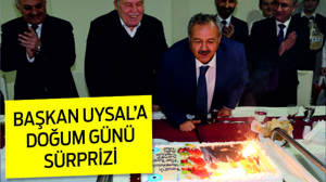BAŞKAN UYSAL'A DOĞUM GÜNÜ SÜRPRİZİ