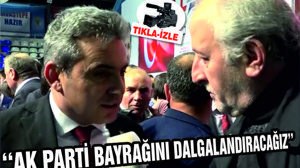 AKSOY ''AK PARTİ BAYRAĞINI DALGALANDIRACAĞIZ''