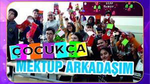 ‘‘SEVGİLİ MEKTUP ARKADAŞIM’’
