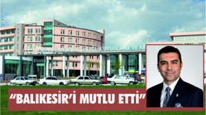 Kula: “Acil servis Balıkesir’i mutlu etti”