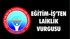 Eğitim İş’ten Laiklik Vurgusu