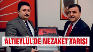 ALTIEYLÜL’DE SİYASİ NEZAKET YARIŞI
