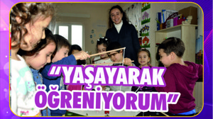 ‘‘YAŞAYARAK ÖĞRENİYORUM’’