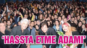 ‘HASSTA ETME ADAMI’