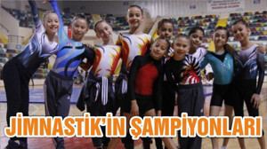 JİMNASTİK’İN ŞAMPİYONLARI