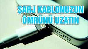 ŞARJ KABLONUZUN ÖMRÜNÜ UZATIN