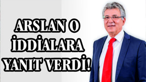 ARSLAN "TANIMADIĞIM KİŞİNİN UCUBE BİR SÖYLEMİ"