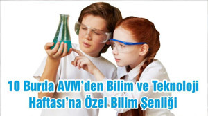 10 Burda AVM’den Bilim ve Teknoloji Haftası’na Özel Bilim Şenliği