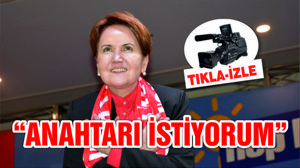 AKŞENER "ANAHTARI İSTİYORUM"