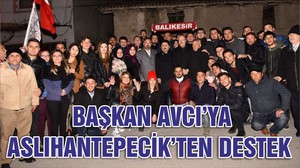 BAŞKAN AVCI’YA ASLIHANTEPECİK’TEN DESTEK