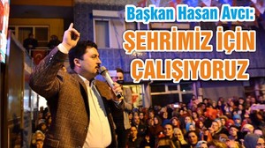 ŞEHRİMİZ İÇİN ÇALIŞIYORUZ