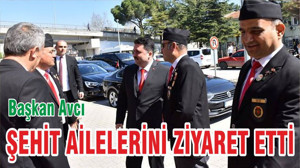 AVCI ŞEHİT AİLELERİNİ ZİYARET ETTİ