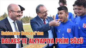 BALKES’TE ALTYAPIYA PRİM SÖZÜ