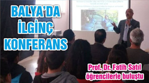 BALYA’DA İLGİNÇ KONFERANS