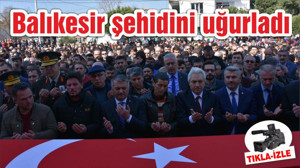 Balıkesir şehidini uğurladı