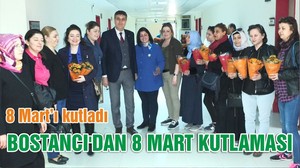 BOSTANCI'DAN 8 MART KUTLAMASI