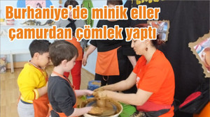 Burhaniye’de minik eller çamurdan çömlek yaptı