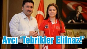 Avcı ‘Tebrikler Elifnaz!’
