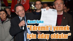 Başkan Saka: “Edremit’i yemek için aday oldular”
