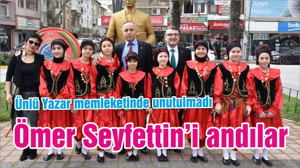 Ömer Seyfettin’i andılar