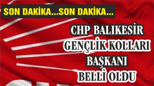 CHP İL GENÇLİK KOLLARI BAŞKANI BELLİ OLDU