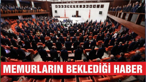 Memurların beklediği 3600 ek gösterge için gözler Mecliste