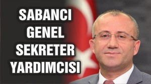 SABANCI GENEL SEKRETER YARDIMCISI