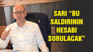 SARI "SALDIRIYI YAPANLARDAN VE ORTAM YARATANLARDAN HESAP SORULMALI"