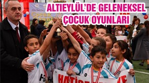 GELENEKSEL ÇOCUK OYUNLARI, ALTIEYLÜL İLÇEMİZDE YAPILDI…