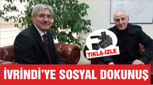 ‘İVRİNDİ’YE SOSYAL DOKUNUŞ