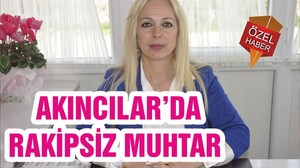 AKINCILAR’DA RAKİPSİZ MUHTAR
