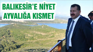 BALIKESİR’E NİYET AYVALIĞA KISMET